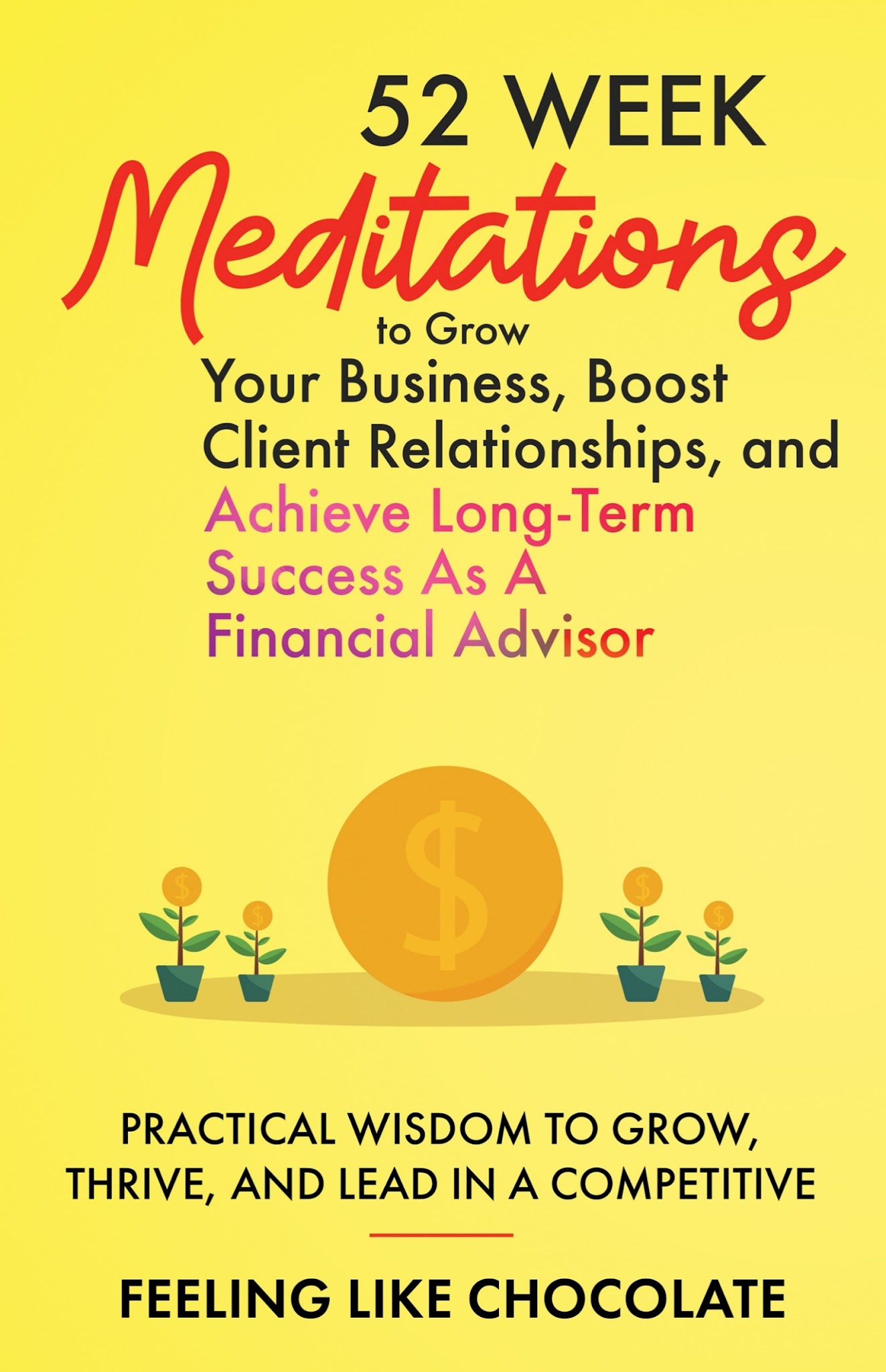 Book cover for 52-WEEK Meditations for Financial Advisors